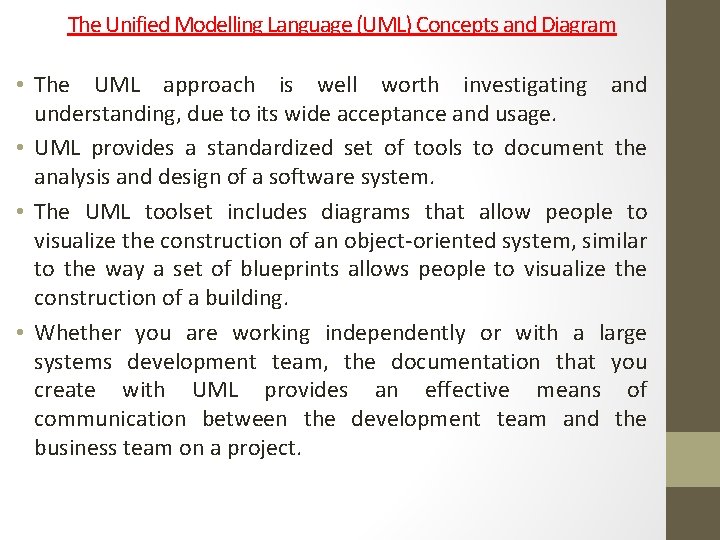 The Unified Modelling Language (UML) Concepts and Diagram • The UML approach is well