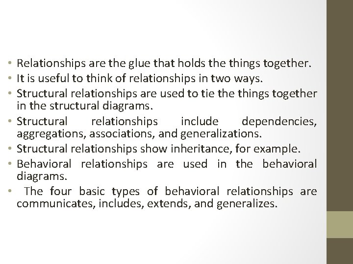  • Relationships are the glue that holds the things together. • It is