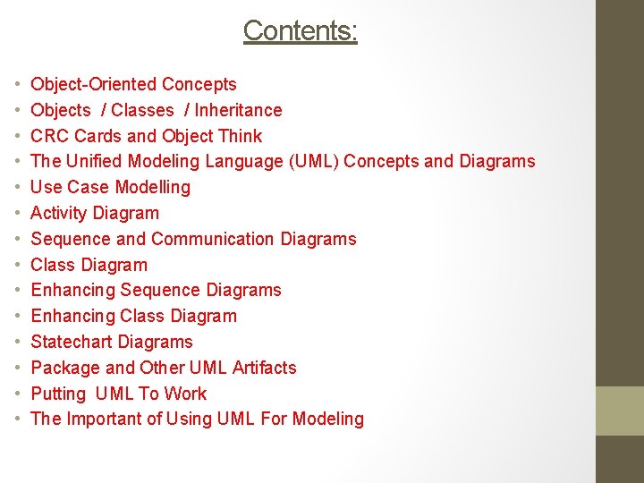 Contents: • • • • Object-Oriented Concepts Objects / Classes / Inheritance CRC Cards