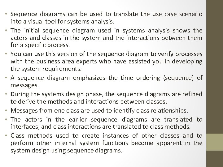  • Sequence diagrams can be used to translate the use case scenario into