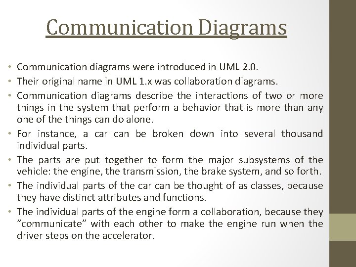 Communication Diagrams • Communication diagrams were introduced in UML 2. 0. • Their original