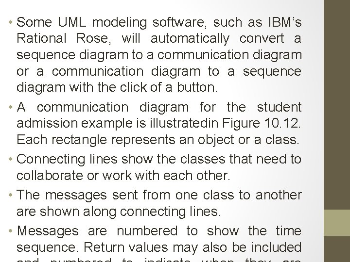 • Some UML modeling software, such as IBM’s Rational Rose, will automatically convert