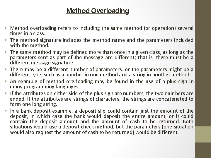 Method Overloading • Method overloading refers to including the same method (or operation) several