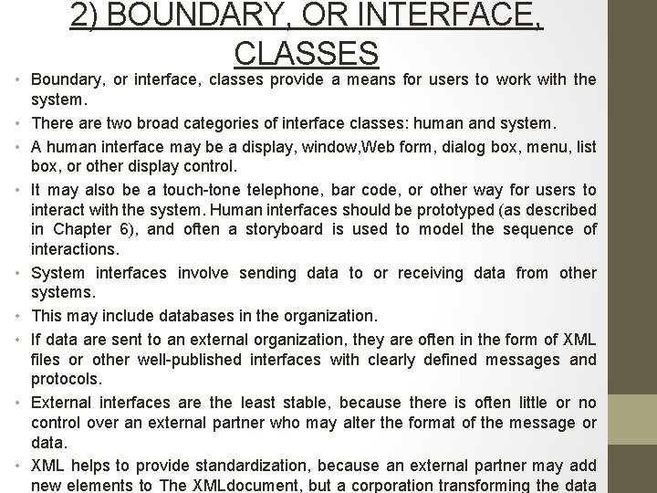 2) BOUNDARY, OR INTERFACE, CLASSES • Boundary, or interface, classes provide a means for