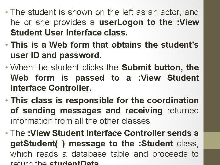  • The student is shown on the left as an actor, and he