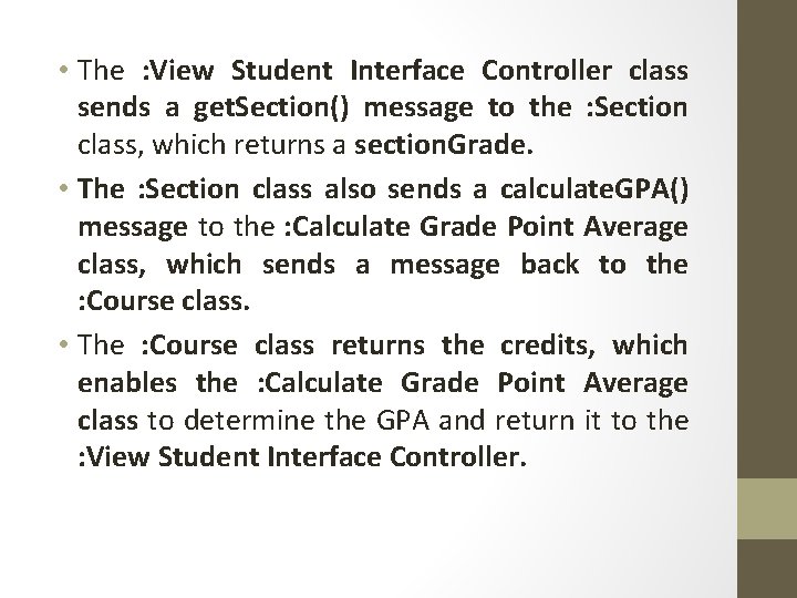  • The : View Student Interface Controller class sends a get. Section() message
