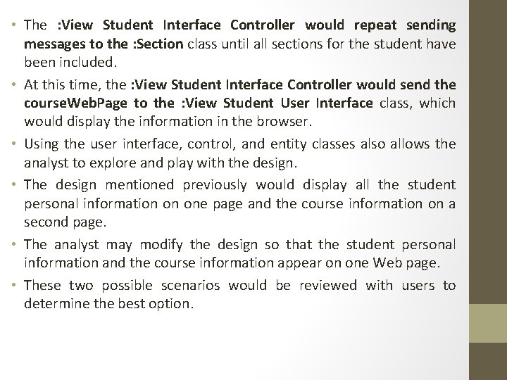  • The : View Student Interface Controller would repeat sending messages to the