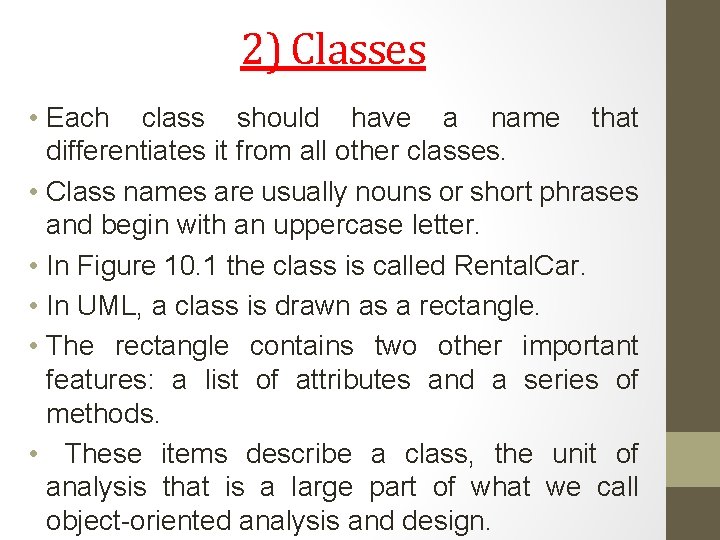 2) Classes • Each class should have a name that differentiates it from all
