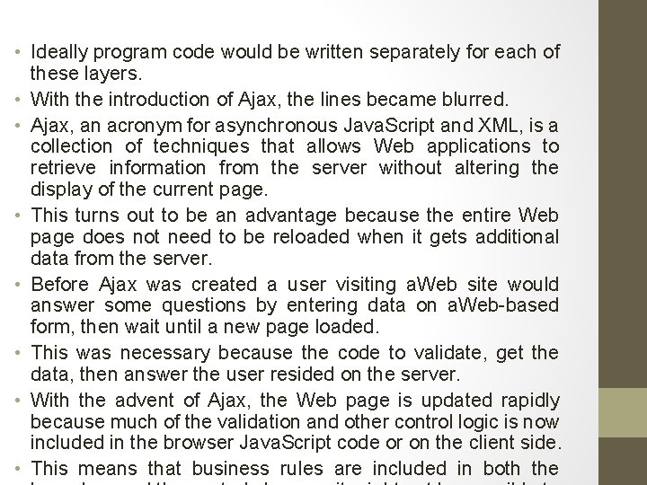  • Ideally program code would be written separately for each of these layers.