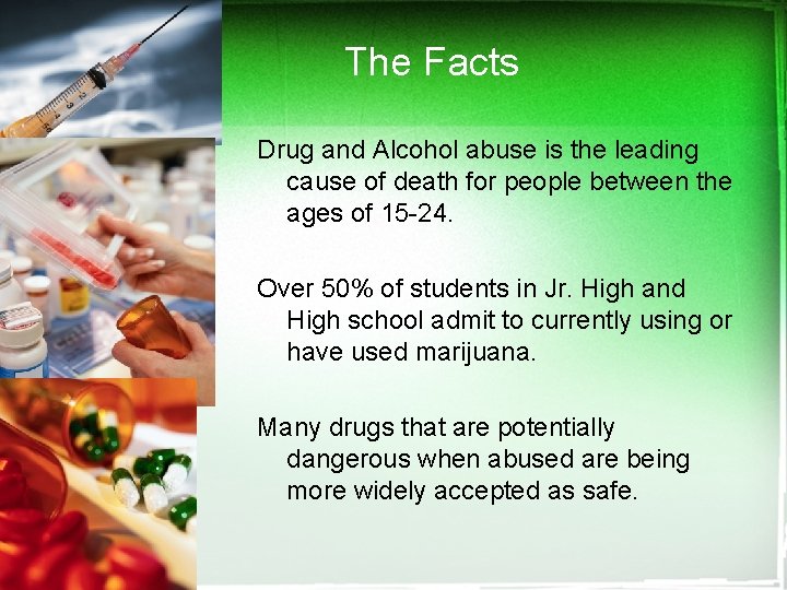 zy The Facts Drug and Alcohol abuse is the leading cause of death for
