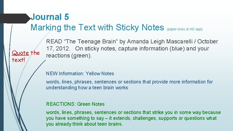 Journal 5 Marking the Text with Sticky Notes Quote the text! (paper ones or