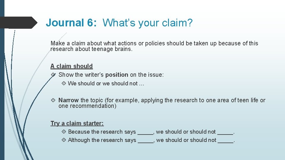 Journal 6: What’s your claim? Make a claim about what actions or policies should