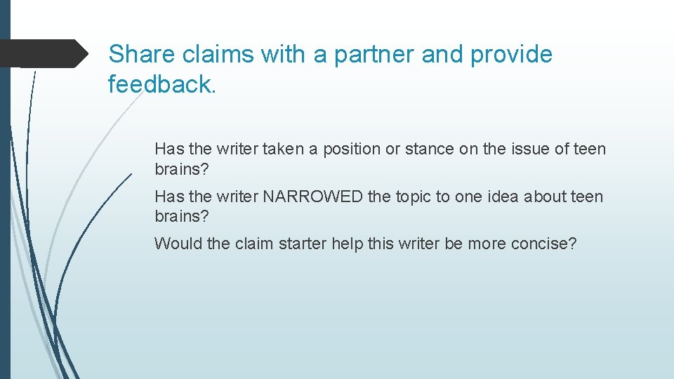 Share claims with a partner and provide feedback. Has the writer taken a position