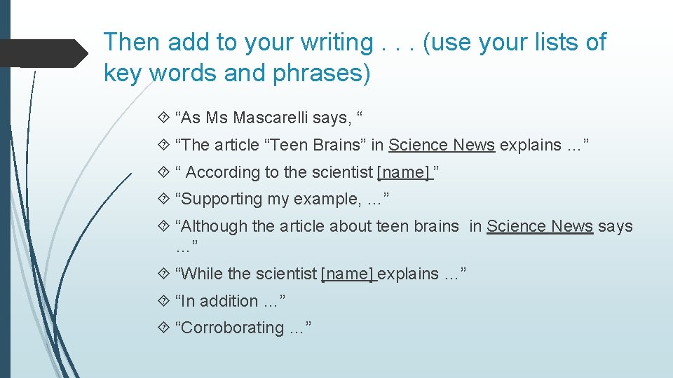 Then add to your writing. . . (use your lists of key words and
