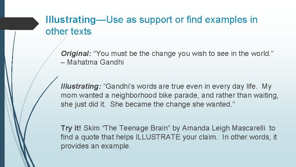 Illustrating—Use as support or find examples in other texts Original: “You must be the