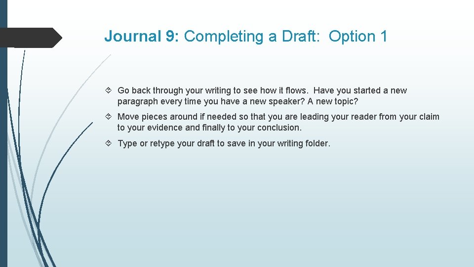 Journal 9: Completing a Draft: Option 1 Go back through your writing to see