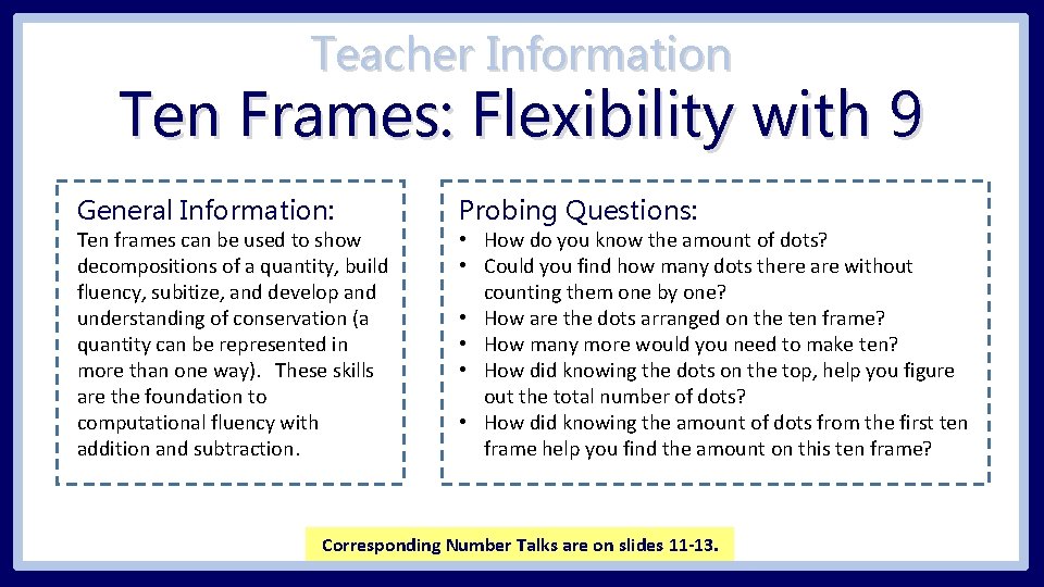 Teacher Information Ten Frames: Flexibility with 9 General Information: Ten frames can be used