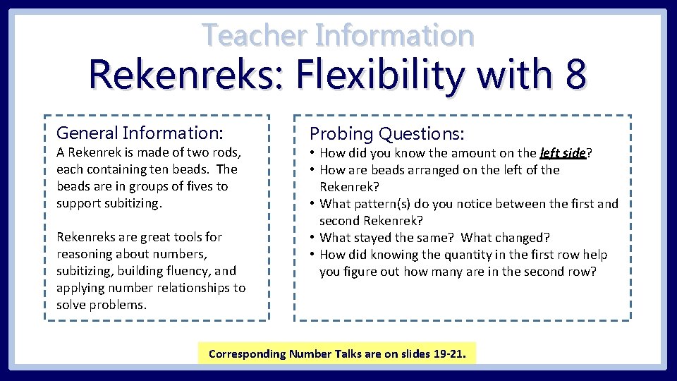 Teacher Information Rekenreks: Flexibility with 8 General Information: A Rekenrek is made of two