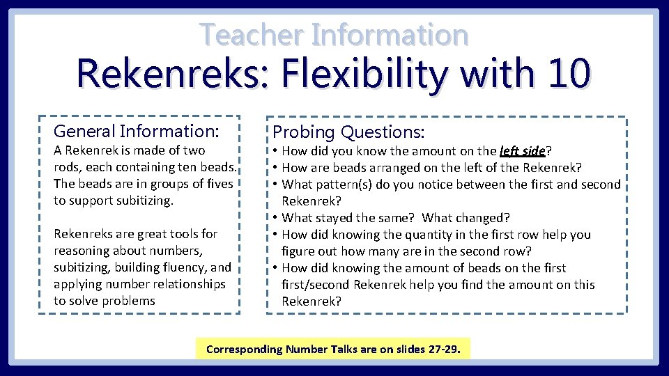 Teacher Information Rekenreks: Flexibility with 10 General Information: A Rekenrek is made of two