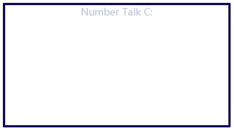 Number Talk C: 