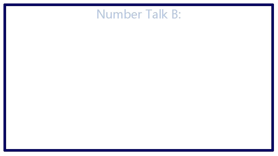 Number Talk B: 