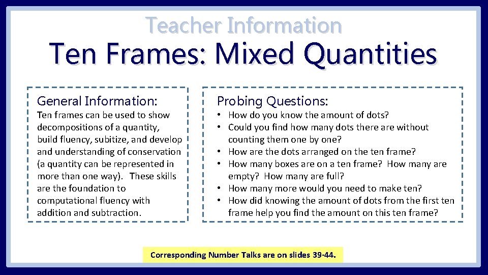 Teacher Information Ten Frames: Mixed Quantities General Information: Ten frames can be used to