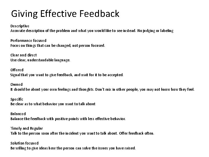 Giving Effective Feedback Descriptive Accurate description of the problem and what you would like
