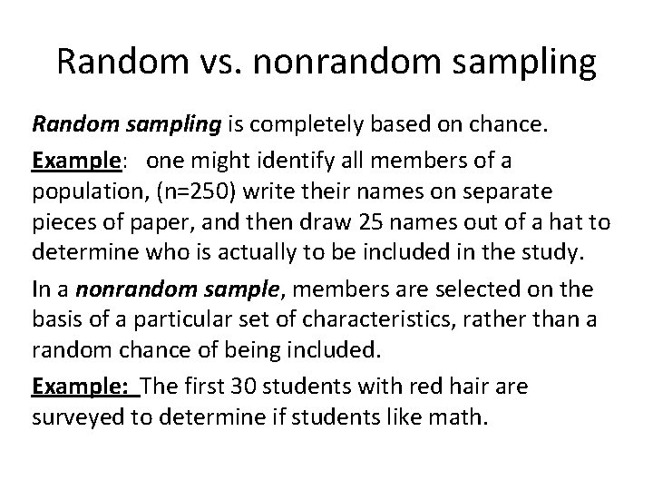 Random vs. nonrandom sampling Random sampling is completely based on chance. Example: one might