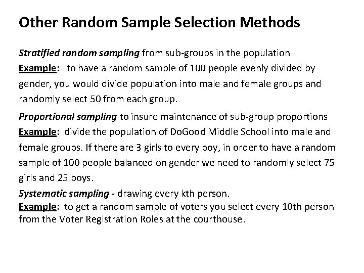 Other Random Sample Selection Methods Stratified random sampling from sub-groups in the population Example: