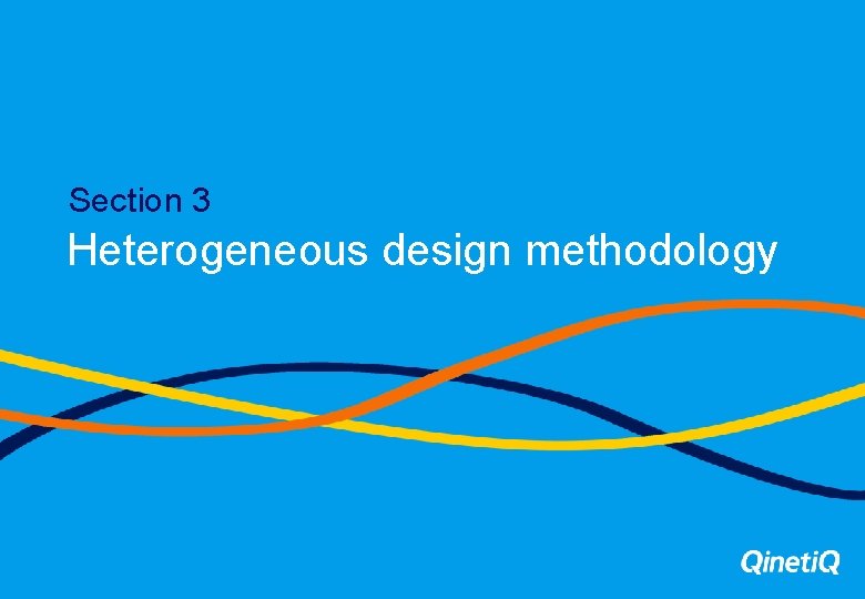 Section 3 Heterogeneous design methodology 