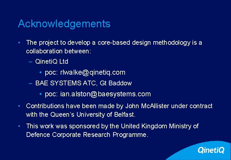 28 Acknowledgements • The project to develop a core-based design methodology is a collaboration