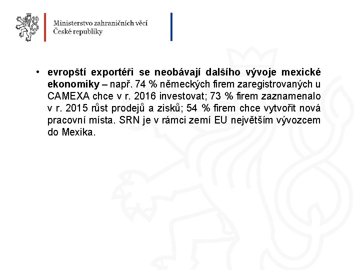  • evropští exportéři se neobávají dalšího vývoje mexické ekonomiky – např. 74 %