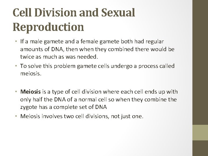 Cell Division and Sexual Reproduction • If a male gamete and a female gamete
