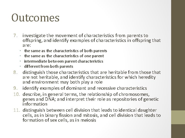 Outcomes 7. investigate the movement of characteristics from parents to offspring, and identify examples