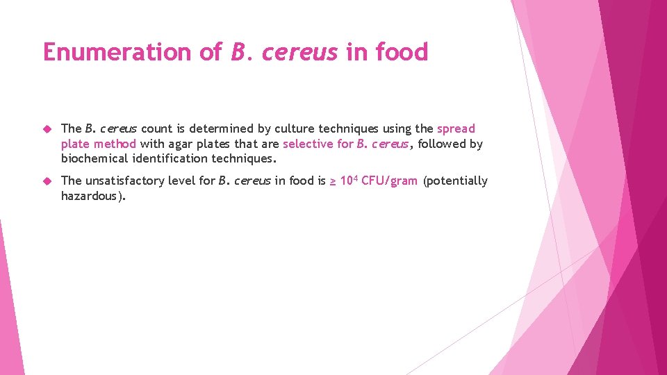 Enumeration of B. cereus in food The B. cereus count is determined by culture