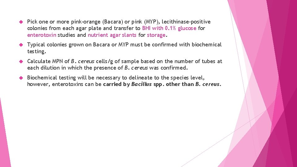  Pick one or more pink‐orange (Bacara) or pink (MYP), lecithinase‐positive colonies from each