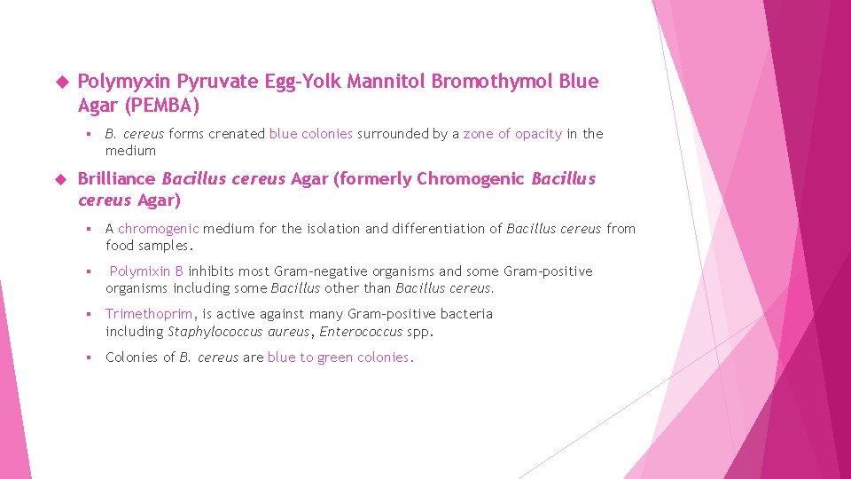  Polymyxin Pyruvate Egg-Yolk Mannitol Bromothymol Blue Agar (PEMBA) § B. cereus forms crenated