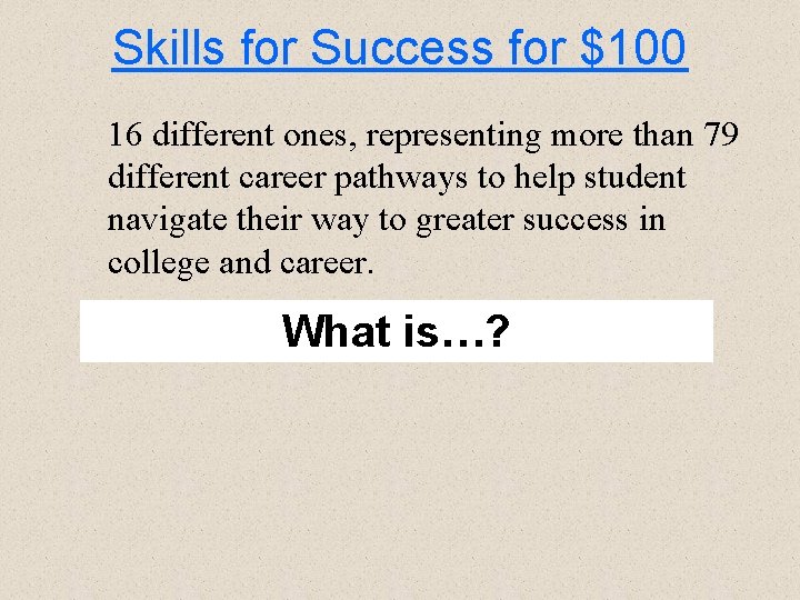 Skills for Success for $100 16 different ones, representing more than 79 different career