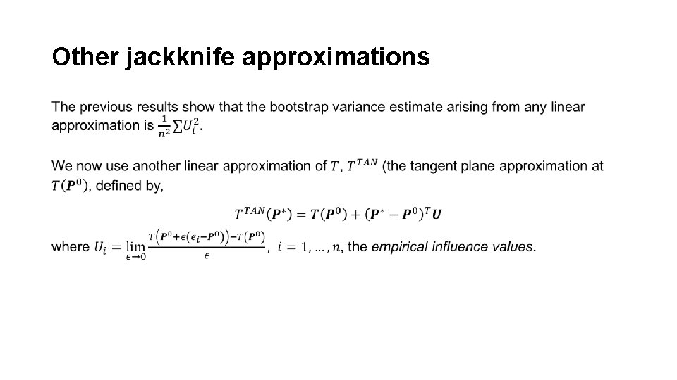 Other jackknife approximations • 