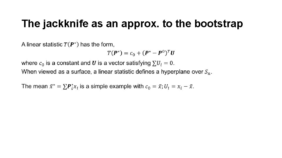 The jackknife as an approx. to the bootstrap • 