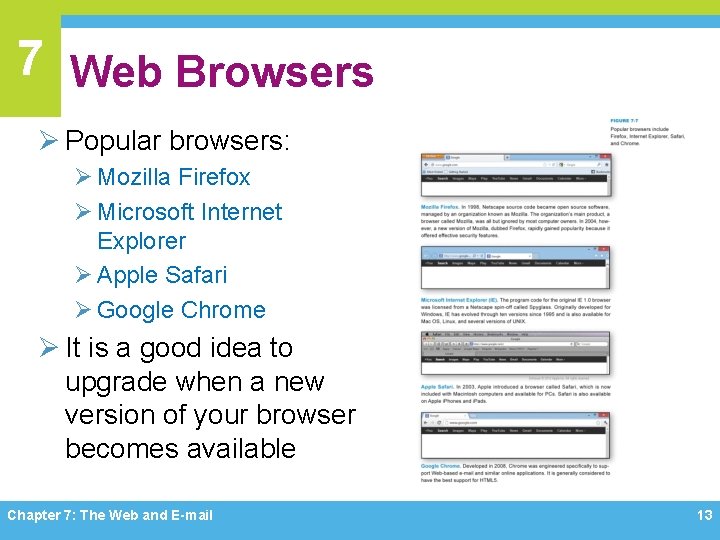 7 Web Browsers Ø Popular browsers: Ø Mozilla Firefox Ø Microsoft Internet Explorer Ø