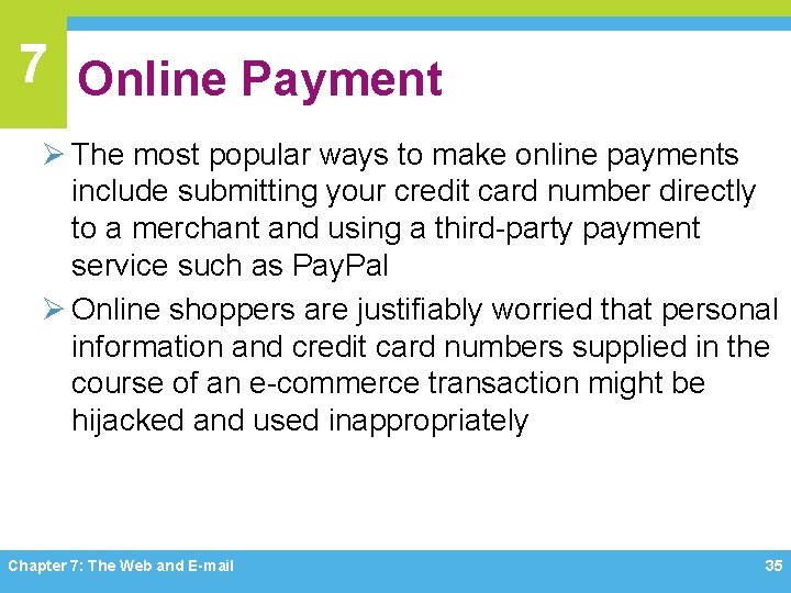 7 Online Payment Ø The most popular ways to make online payments include submitting