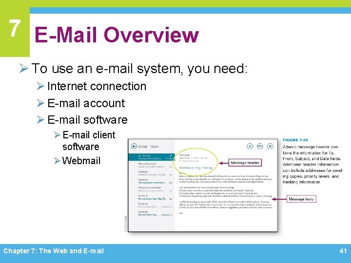 7 E-Mail Overview Ø To use an e-mail system, you need: Ø Internet connection
