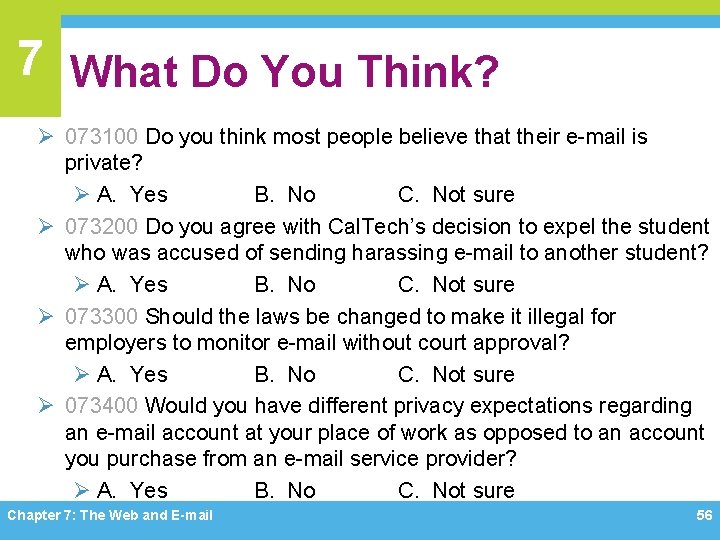 7 What Do You Think? Ø 073100 Do you think most people believe that