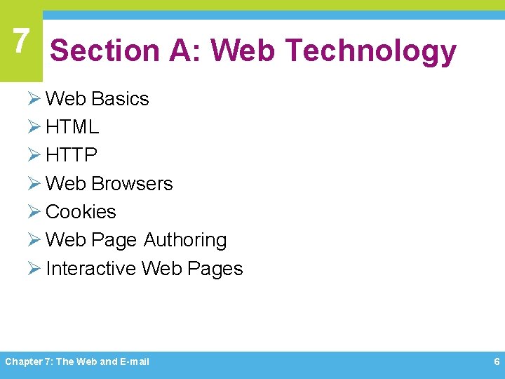 7 Section A: Web Technology Ø Web Basics Ø HTML Ø HTTP Ø Web
