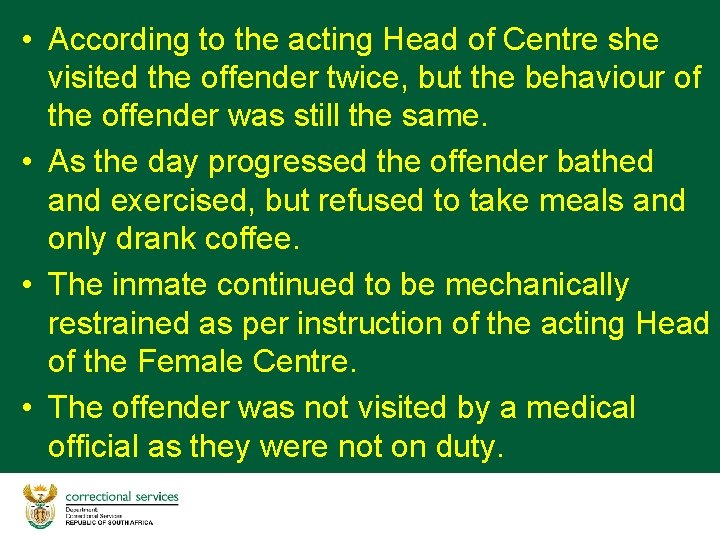  • According to the acting Head of Centre she visited the offender twice,