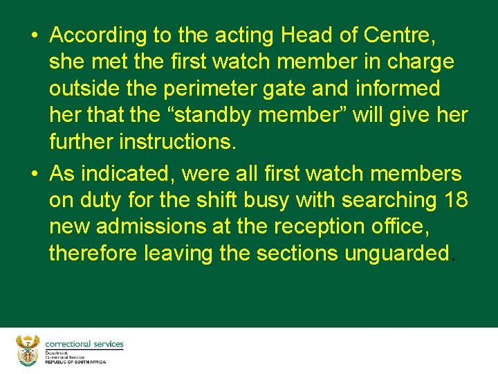  • According to the acting Head of Centre, she met the first watch