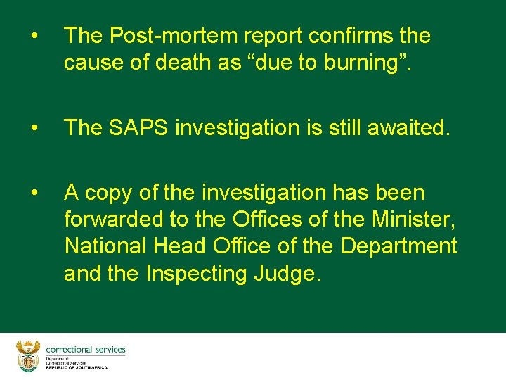 • The Post-mortem report confirms the cause of death as “due to burning”.