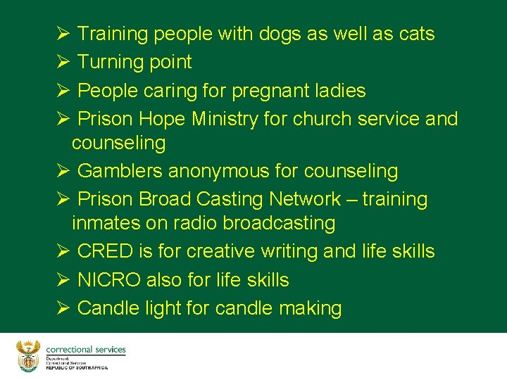 Ø Training people with dogs as well as cats Ø Turning point Ø People
