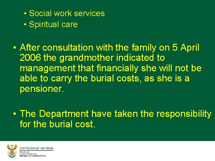  • Social work services • Spiritual care • After consultation with the family